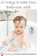 10 Ways to Keep Your Bathroom Safe for Kids and the Elderly