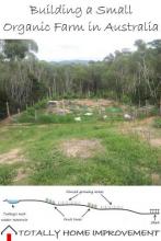 Building a Small Organic Farm in Australia